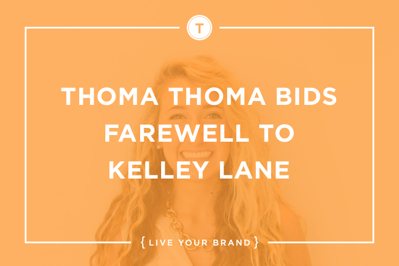 Thoma Thoma Bids Farewell To Kelley Lane