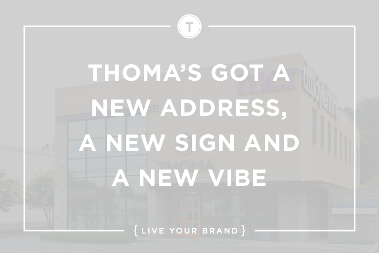 Thoma’s Got A New Address, A New Sign And A New Vibe