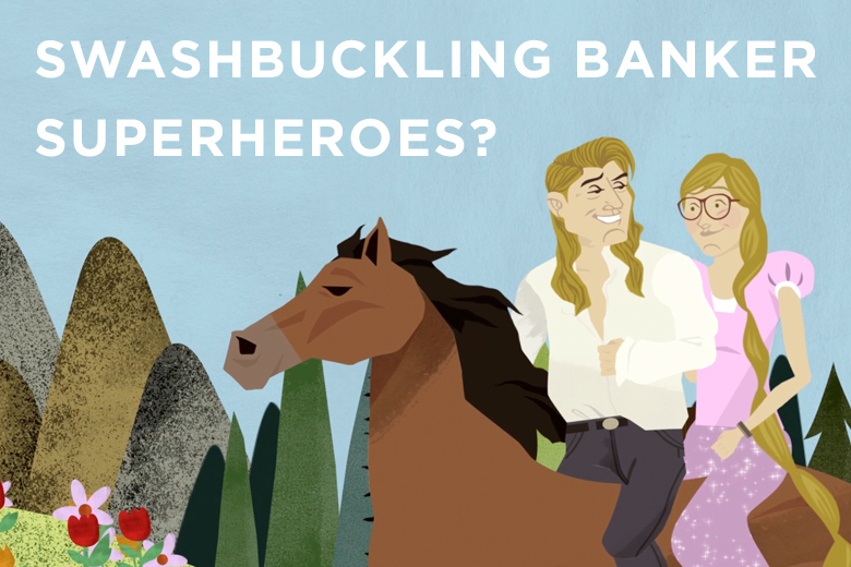 Swashbuckling Banker Superheroes.