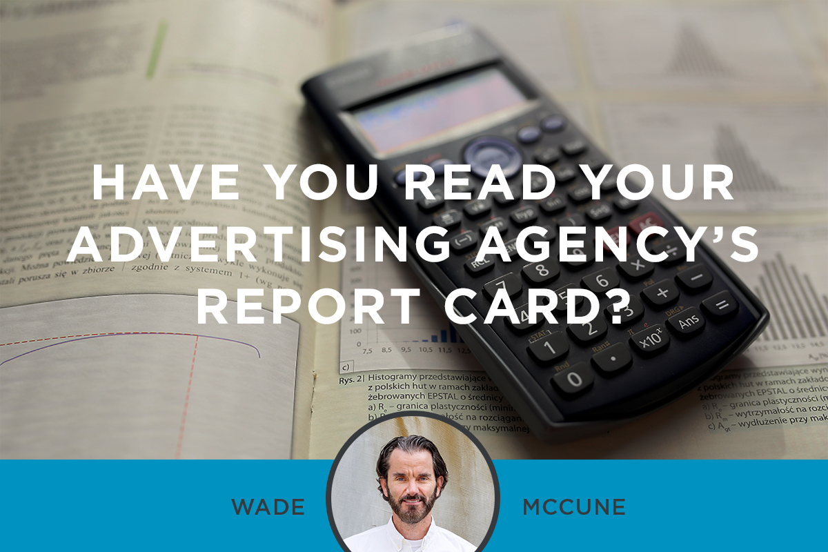 Have you read your advertising agency’s report card?
