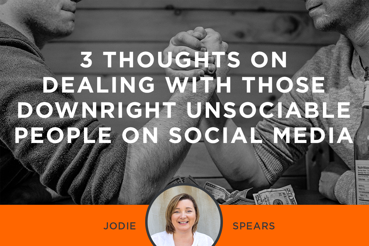3 Thoughts On Dealing With Those Downright Unsociable People on Social Media