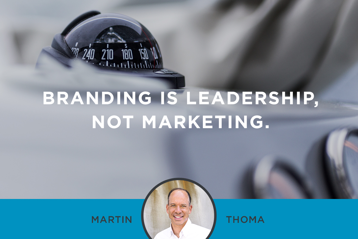 Branding is Leadership, Not Marketing.