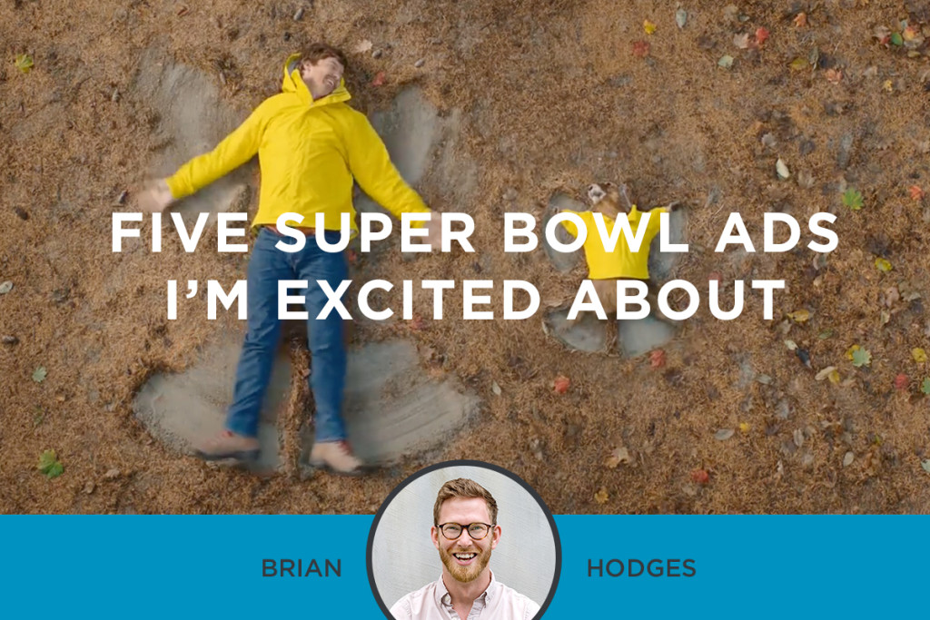 Five Super Bowl Ads I'm Excited About