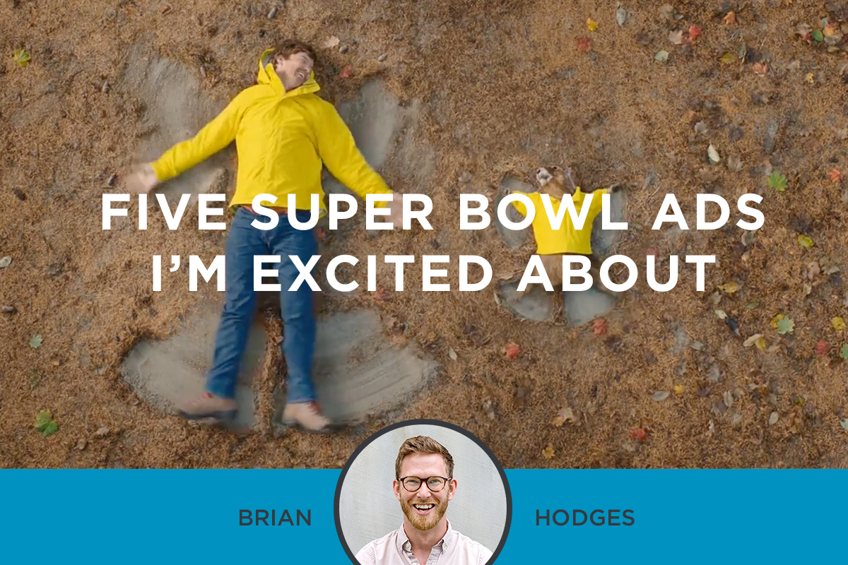 Five Super Bowl Ads I’m Excited About