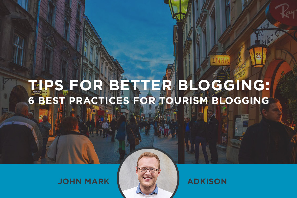 Six Best Practices for Tourism Blogging