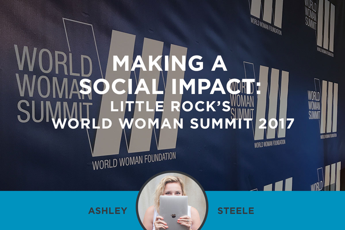 Making A Social Impact: Little Rock’s World Woman Summit 2017