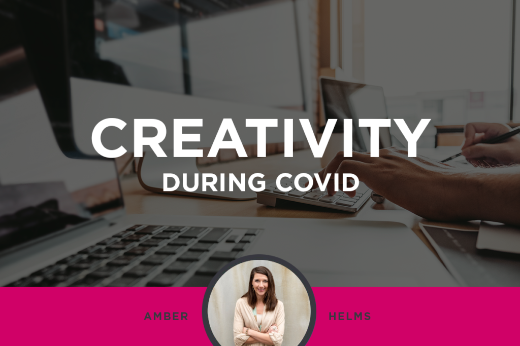 Creativity During COVID