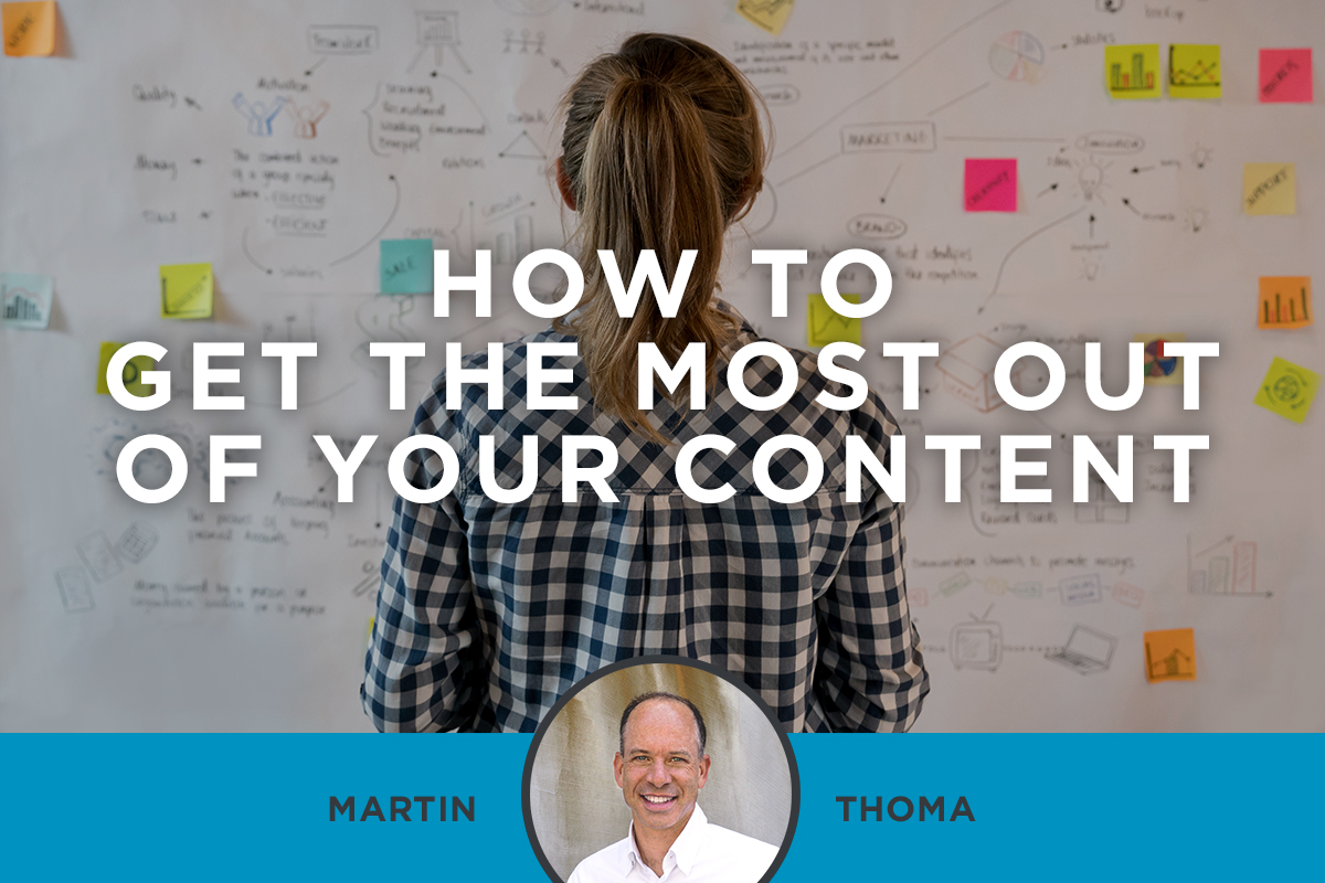 Repurpose, Reuse, Recycle: How To Get the Most Out of Your Content